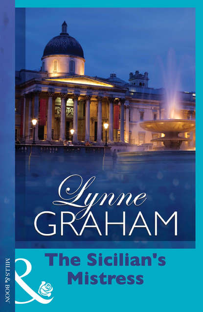 Lynne Graham — The Sicilian's Mistress