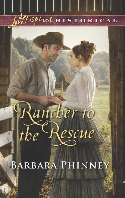 Rancher To The Rescue (Barbara  Phinney). 