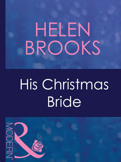 HELEN  BROOKS - His Christmas Bride