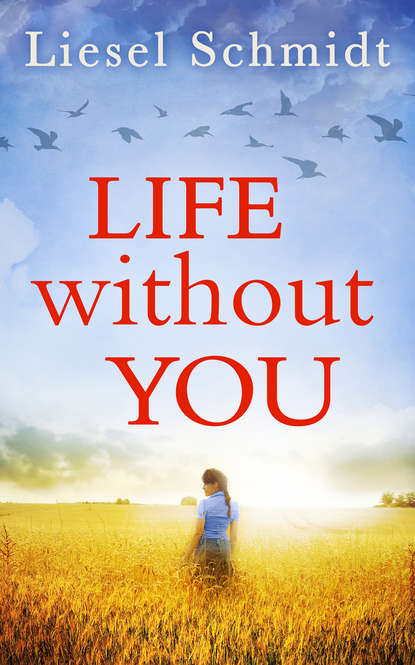 Liesel  Schmidt - Life Without You