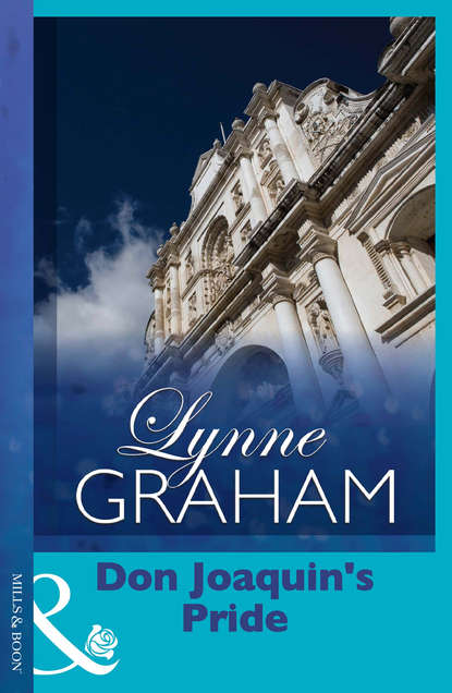 Lynne Graham — Don Joaquin's Pride