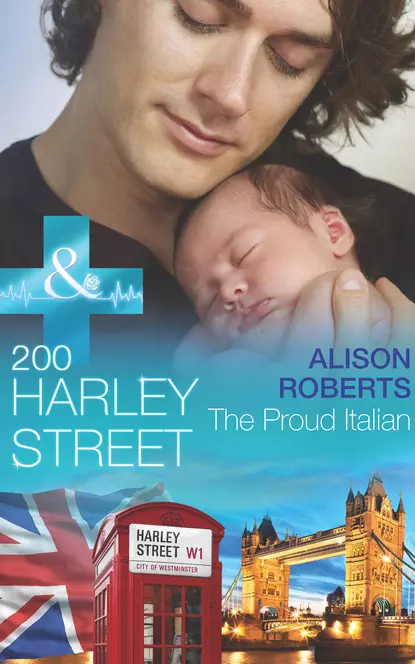 Обложка книги 200 Harley Street: The Proud Italian, Alison Roberts