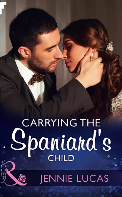 Обложка книги Carrying The Spaniard's Child, Дженни Лукас