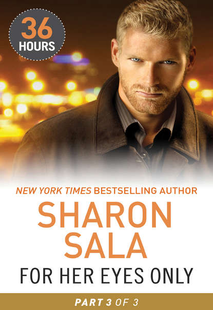 Sharon Sala — For Her Eyes Only Part 3