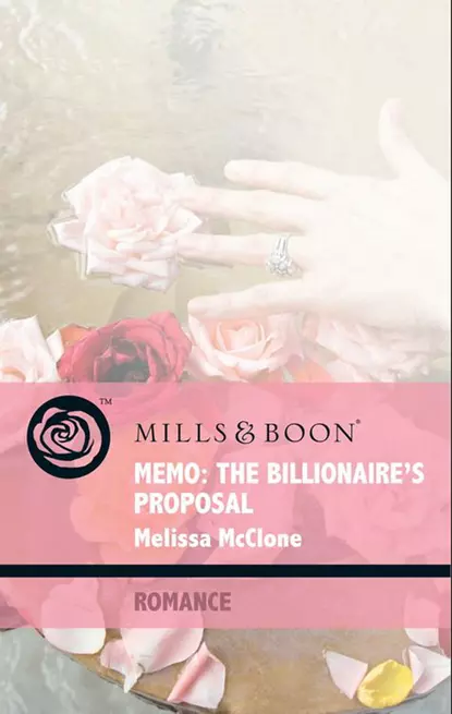 Обложка книги Memo: The Billionaire's Proposal, Melissa  McClone