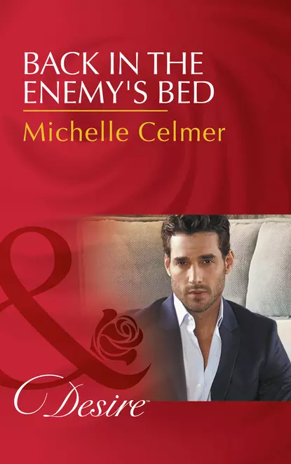 Обложка книги Back In The Enemy's Bed, Michelle  Celmer