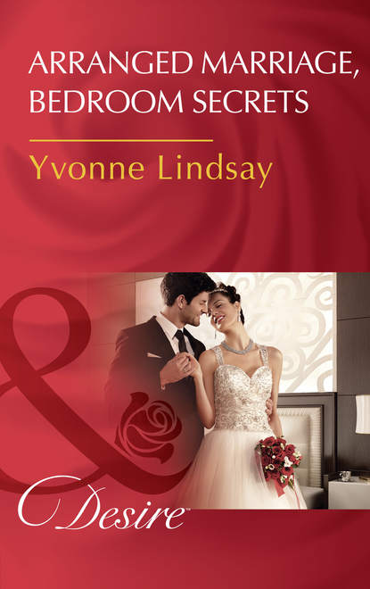 Yvonne Lindsay — Arranged Marriage, Bedroom Secrets