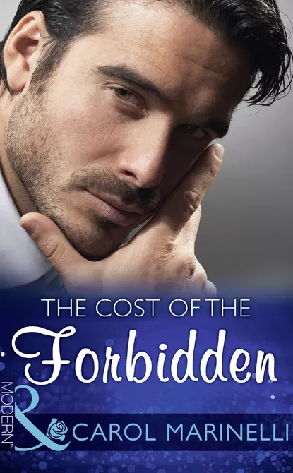 Обложка книги The Cost Of The Forbidden, Carol Marinelli