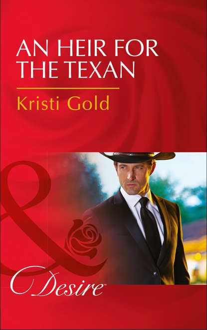 Кристи Голд — An Heir For The Texan