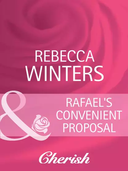 Обложка книги Rafael's Convenient Proposal, Rebecca Winters