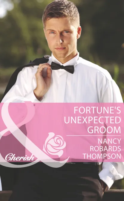 Обложка книги Fortune's Unexpected Groom, Nancy Thompson Robards
