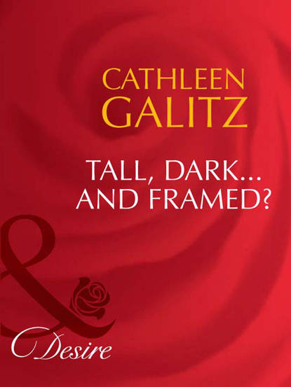 Cathleen  Galitz - Tall, Dark...And Framed?