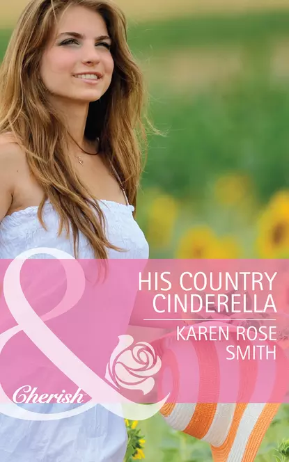 Обложка книги His Country Cinderella, Karen Smith Rose