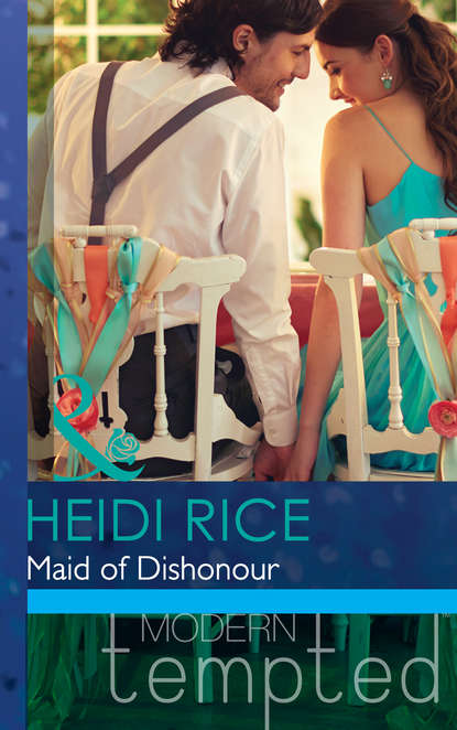 Heidi Rice — Maid of Dishonour