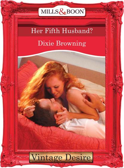 Dixie  Browning - Her Fifth Husband?