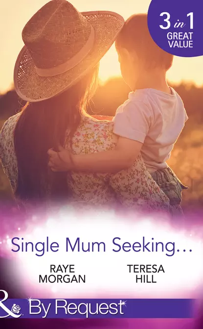 Обложка книги Single Mum Seeking...: A Daddy for Her Sons / Marriage for Her Baby / Single Mom Seeks..., Raye  Morgan