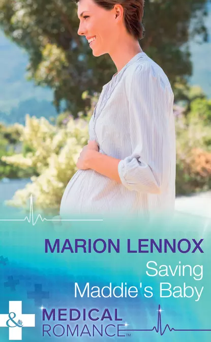 Обложка книги Saving Maddie's Baby, Marion  Lennox