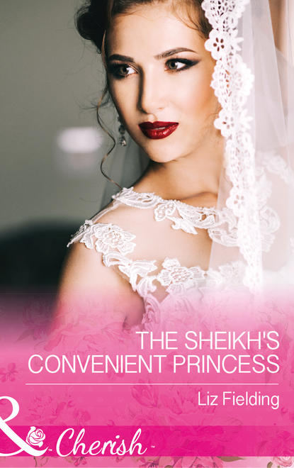 Liz Fielding — The Sheikh's Convenient Princess