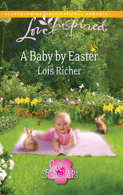 Lois  Richer - A Baby by Easter