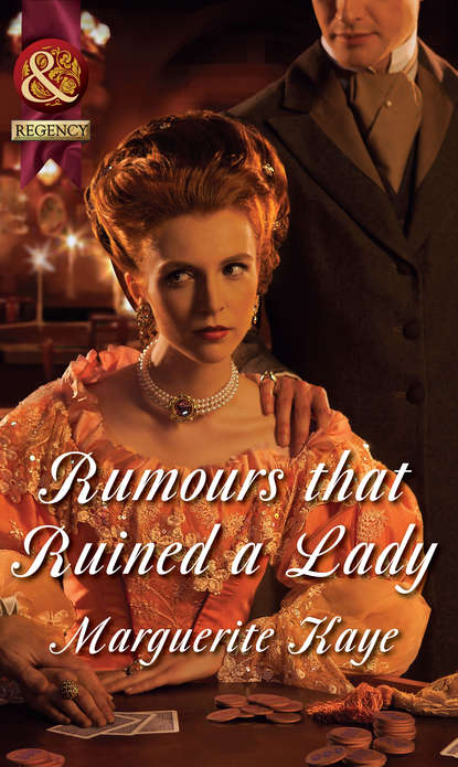 Marguerite Kaye — Rumours that Ruined a Lady