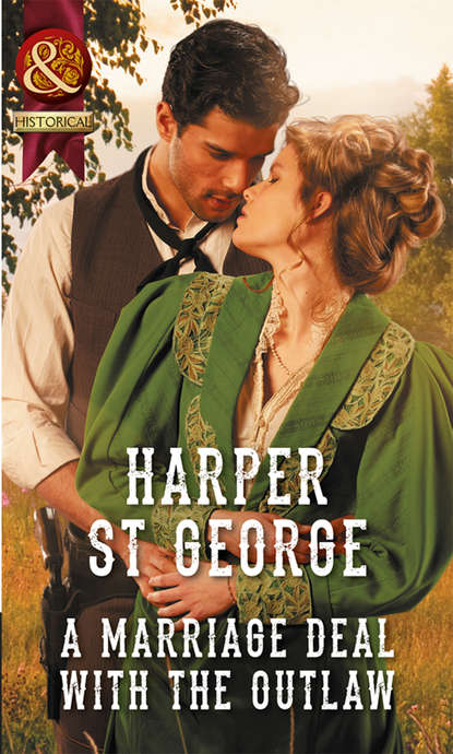 A Marriage Deal With The Outlaw (Harper George St.). 