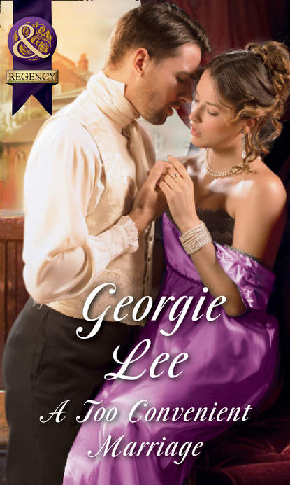 Georgie Lee — A Too Convenient Marriage