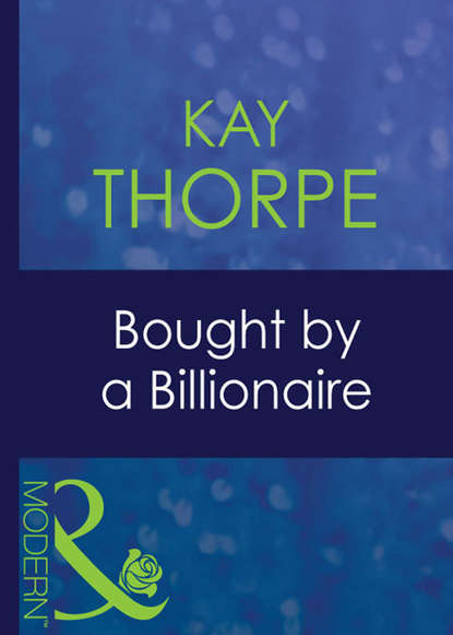 Kay  Thorpe - Bought By A Billionaire