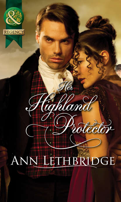 Ann Lethbridge — Her Highland Protector