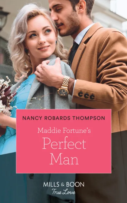 Обложка книги Maddie Fortune's Perfect Man, Nancy Thompson Robards