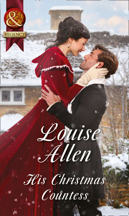 Louise Allen — His Christmas Countess