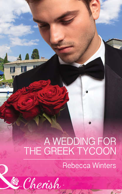 Rebecca Winters — A Wedding for the Greek Tycoon