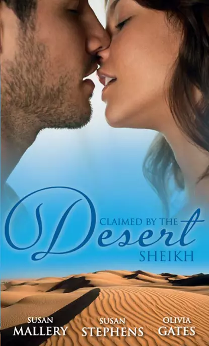 Обложка книги Claimed by the Desert Sheikh: The Sheikh and the Pregnant Bride / Desert King, Pregnant Mistress / Desert Prince, Expectant Mother, Susan  Stephens