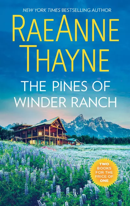 Обложка книги The Pines Of Winder Ranch: A Cold Creek Homecoming / A Cold Creek Reunion, RaeAnne  Thayne