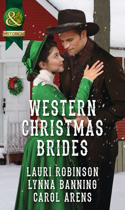 Western Christmas Brides: A Bride and Baby for Christmas / Miss Christina's Christmas Wish / A Kiss from the Cowboy (Lauri  Robinson). 