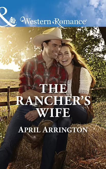 Обложка книги The Rancher's Wife, April  Arrington