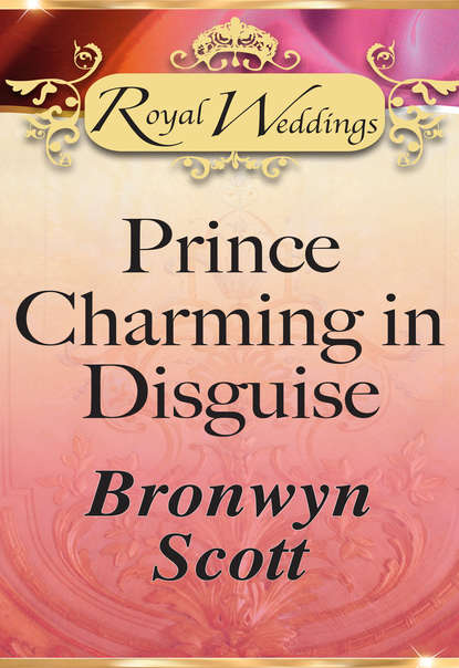 Bronwyn Scott — Prince Charming in Disguise