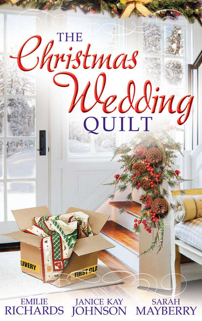 Sarah  Mayberry - The Christmas Wedding Quilt: Let It Snow / You Better Watch Out / Nine Ladies Dancing