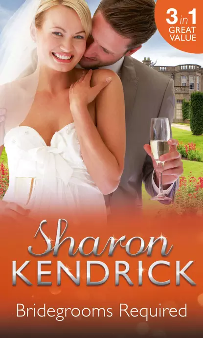 Обложка книги Bridegrooms Required: One Bridegroom Required / One Wedding Required / One Husband Required, Sharon Kendrick