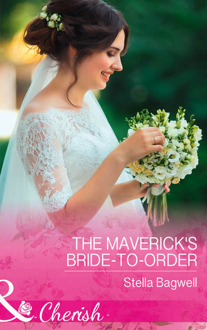 The Maverick s Bride-To-Order