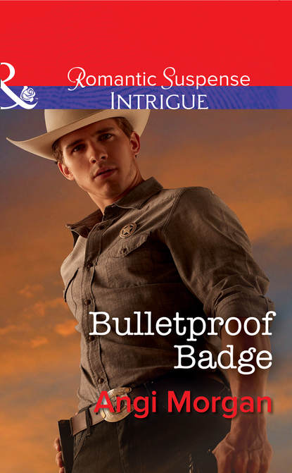 Bulletproof Badge (Angi  Morgan). 