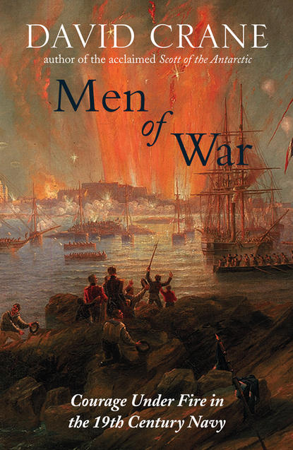 David  Crane - Men of War: The Changing Face of Heroism in the 19th Century Navy