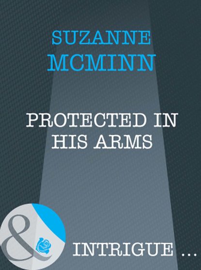 Protected In His Arms (Suzanne  McMinn). 