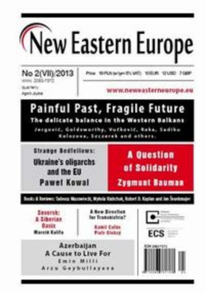 

New Eastern Europe 2/2013. Painful Past, Fragile Future