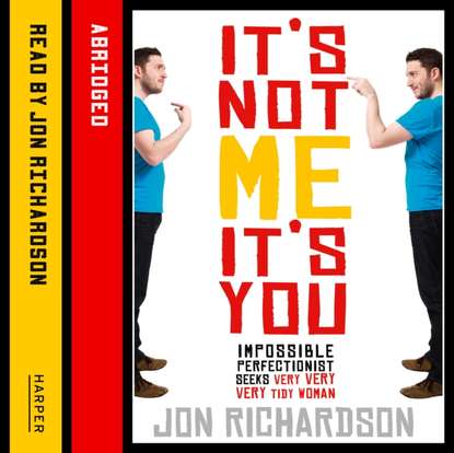 Jon Richardson - It's Not Me, It's You!