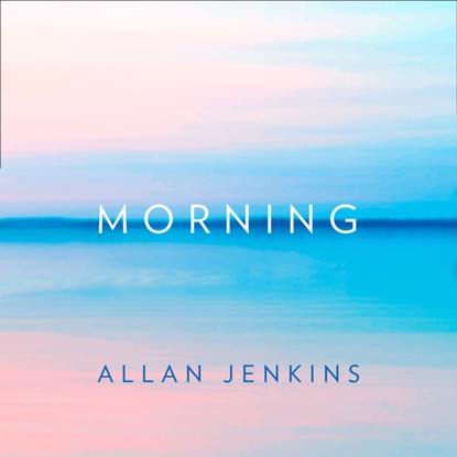 Allan Jenkins - Morning