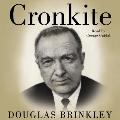 Douglas Brinkley - Cronkite