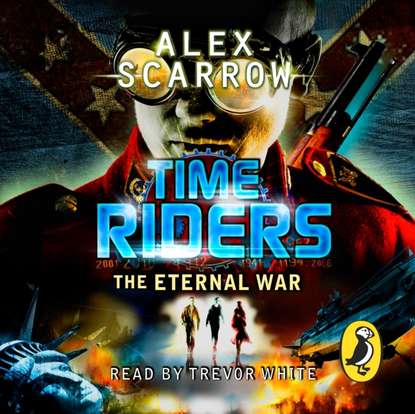 Alex Scarrow — TimeRiders: The Eternal War