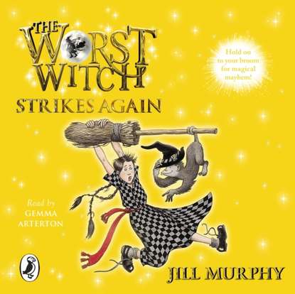 Jill Murphy — Worst Witch Strikes Again