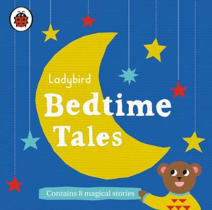 Группа авторов - Ladybird Bedtime Tales