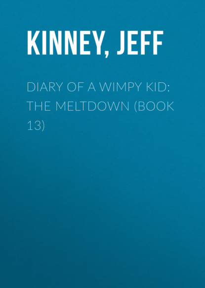 Jeff Kinney - Diary of a Wimpy Kid: The Meltdown